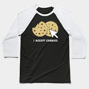 I Accept Cookies - Funny Baseball T-Shirt